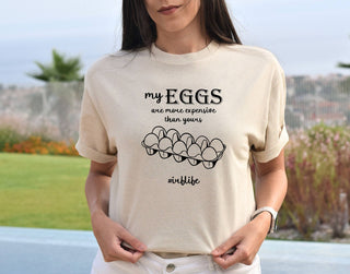 My Eggs Are More Expensive IVF Shirt