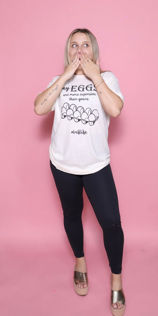 My Eggs Are More Expensive IVF Shirt