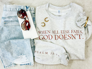 PRE ORDER - God Doesn't Fail Sweatshirt